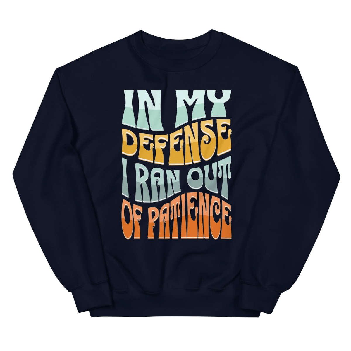 "In My Defense, I Ran Out Of Patience" Sweatshirt - Exit Strategy "In My Defense, I Ran Out Of Patience" Sweatshirt
