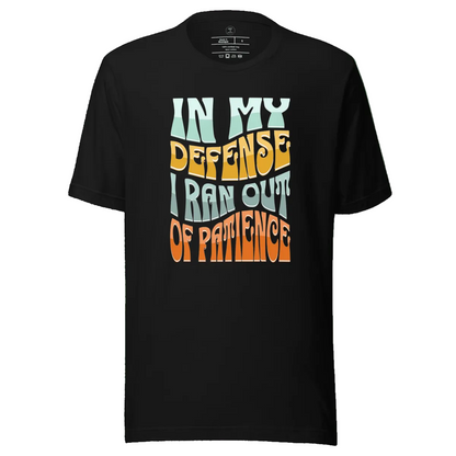 "In My Defense, I Ran Out Of Patience" - Exit Strategy "In My Defense, I Ran Out Of Patience"