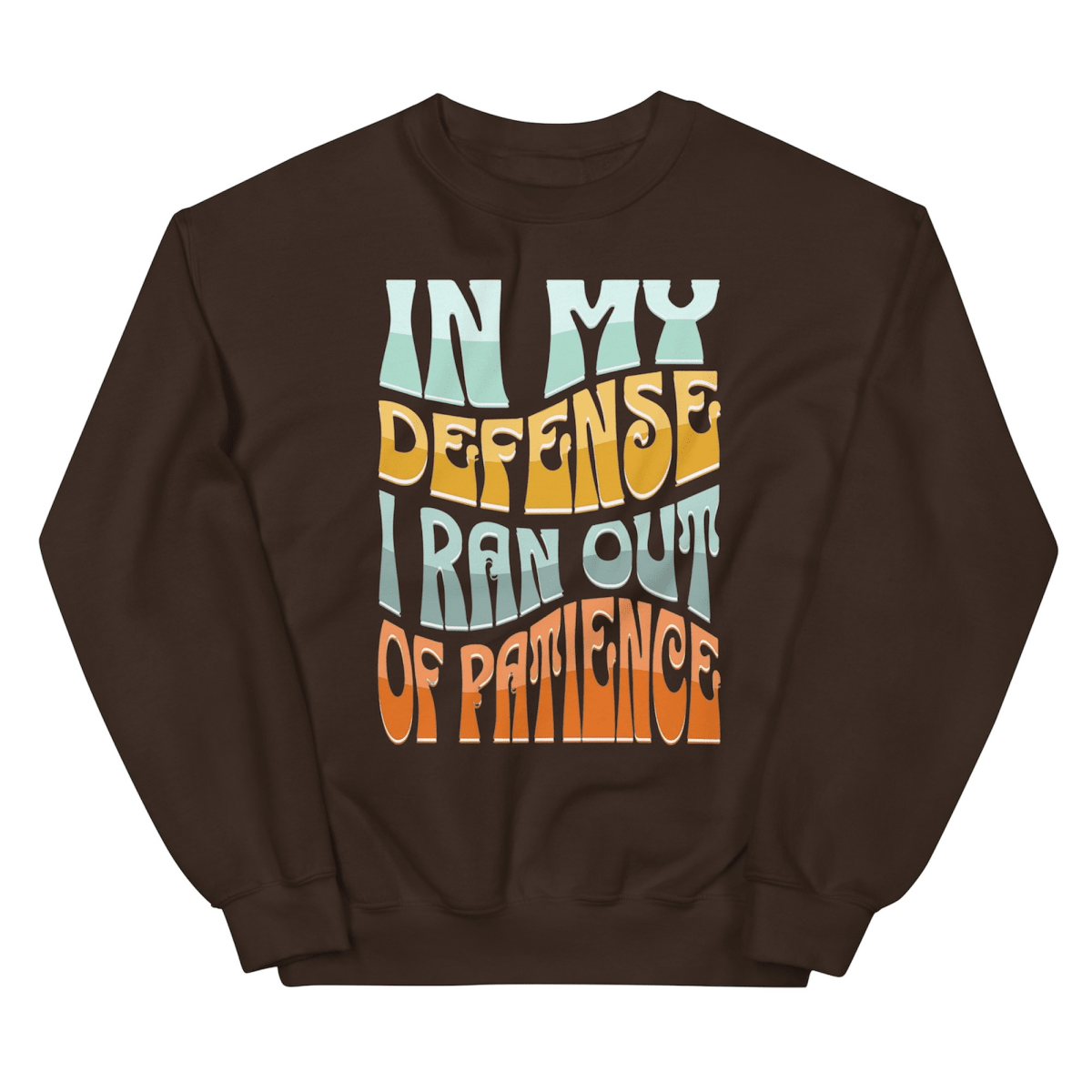 "In My Defense, I Ran Out Of Patience" Sweatshirt - Exit Strategy "In My Defense, I Ran Out Of Patience" Sweatshirt