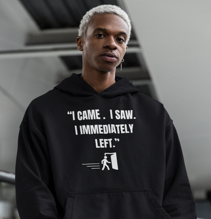 "I Came. I Saw. I Immediately Left." – The Ultimate Introvert Hoodie